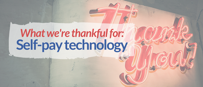 HealthiPass_ WHY WE'RE THANKFUL FOR PATIENT SELF-PAY TECHNOLOGY.png